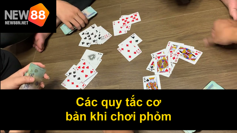 Các quy tắc cơ bản khi chơi phỏm